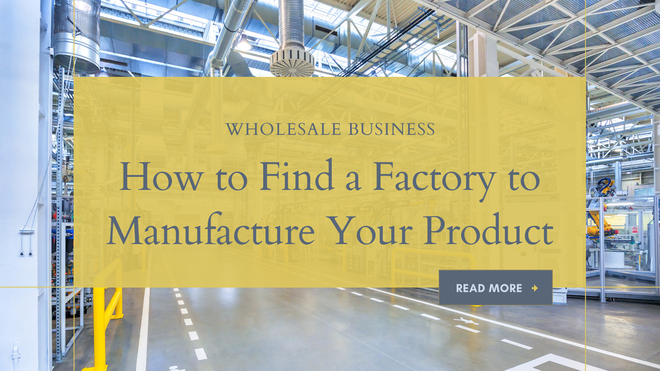 How to Find a Factory to Manufacture Your Product - Matgicol